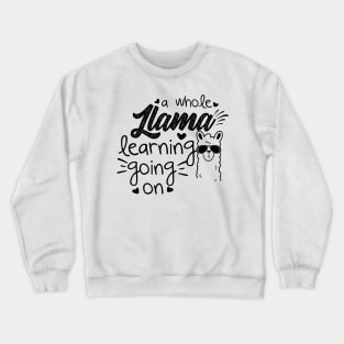 A Whole Llama Learning Going On Crewneck Sweatshirt